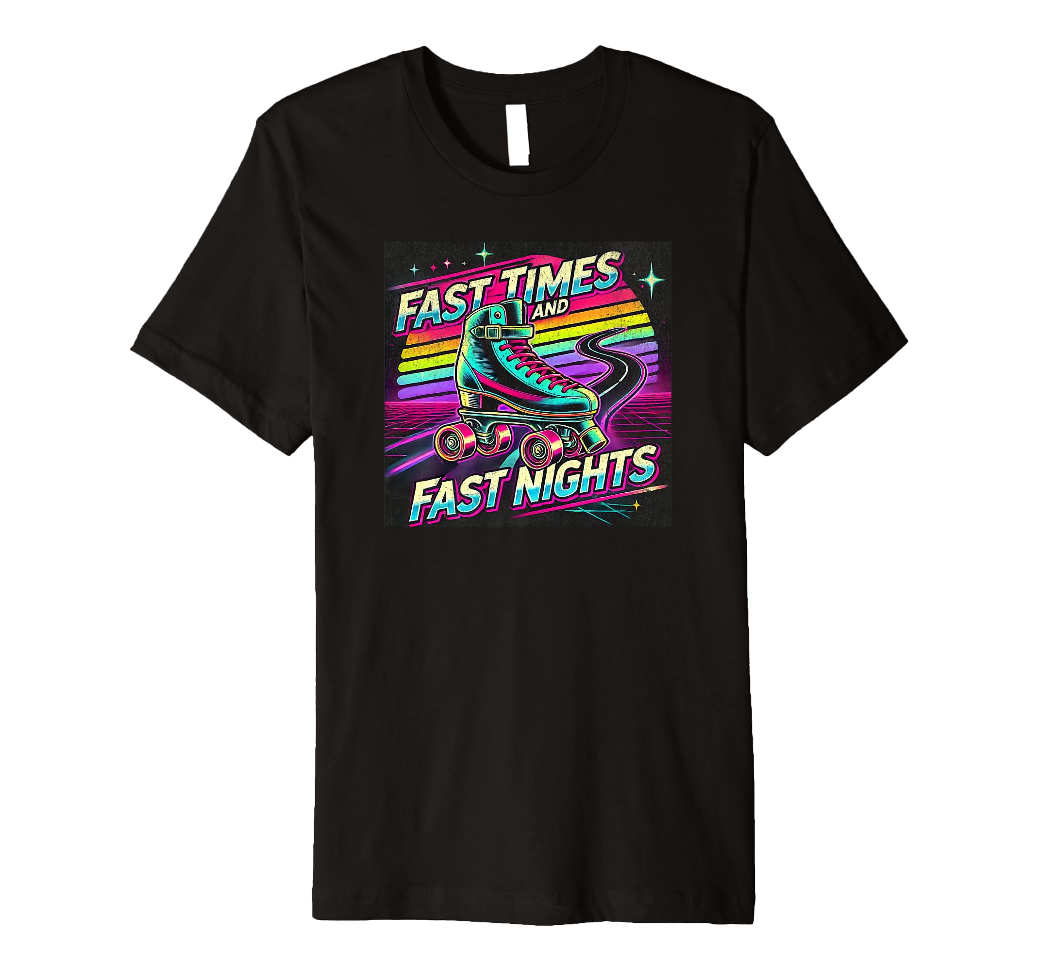Fast Times And Fast Nights Roller T-Shirt - Casual Everyday Wear Unisex - T-Shirt, Sweatshirt, Hoodie