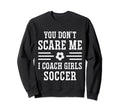 Mens Funny Soccer Coach You Dont Sweatshirt - Streetwear Style Unisex - T-Shirt, Sweatshirt, Hoodie