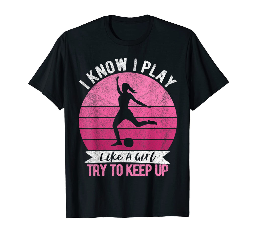 I Know I Play Like Soccer Player T-Shirt - Trendy Graphic Men Women - T-Shirt, Sweatshirt, Hoodie