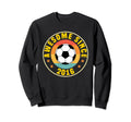 Awesome Since 2016 Soccer Sweatshirt - Fun Novelty Design Men Women - T-Shirt, Sweatshirt, Hoodie