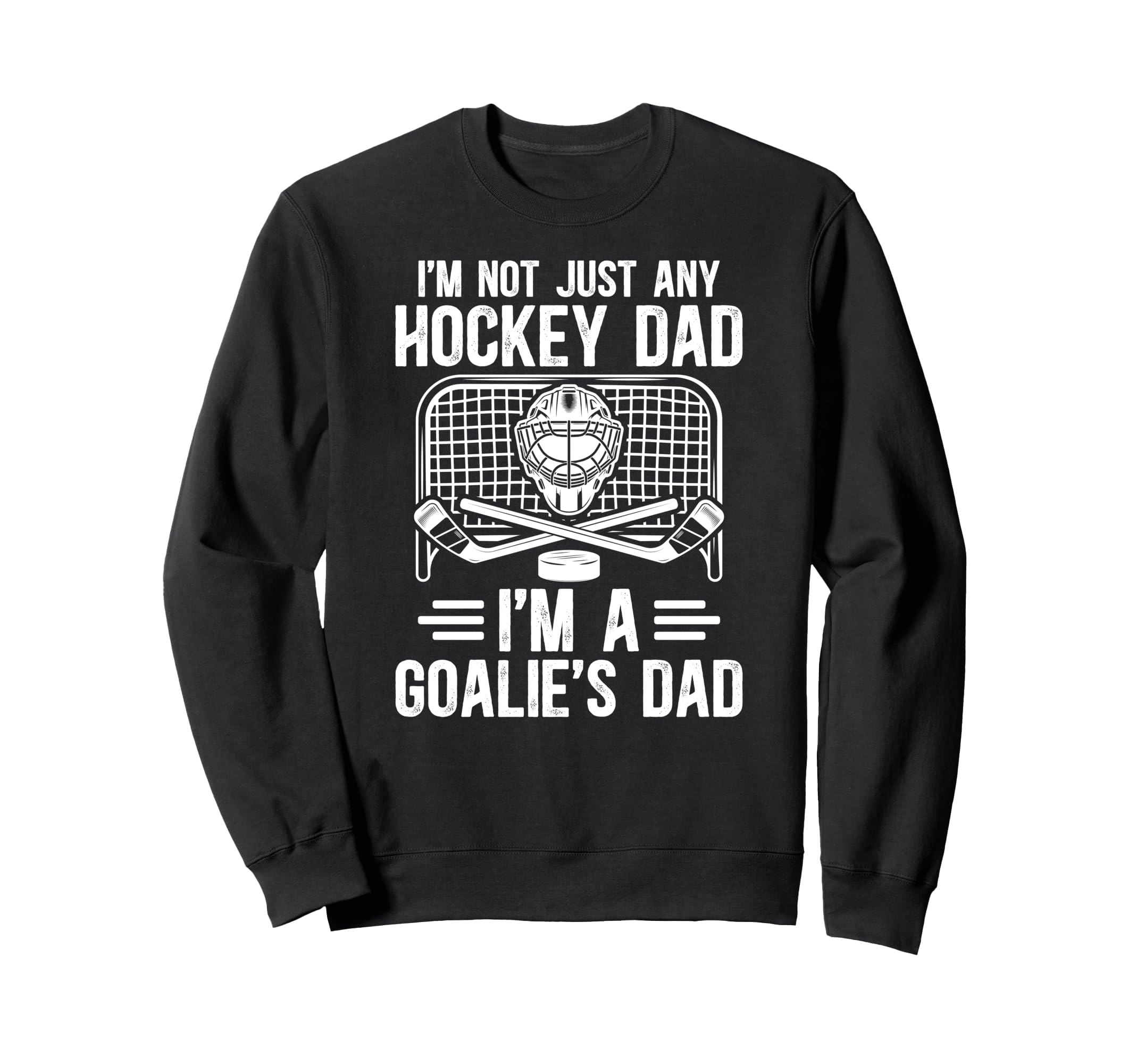 Im Hockey Goalie Dad Hockey Keeper Sweatshirt - Custom Art Print Men Women - T-Shirt, Sweatshirt, Hoodie