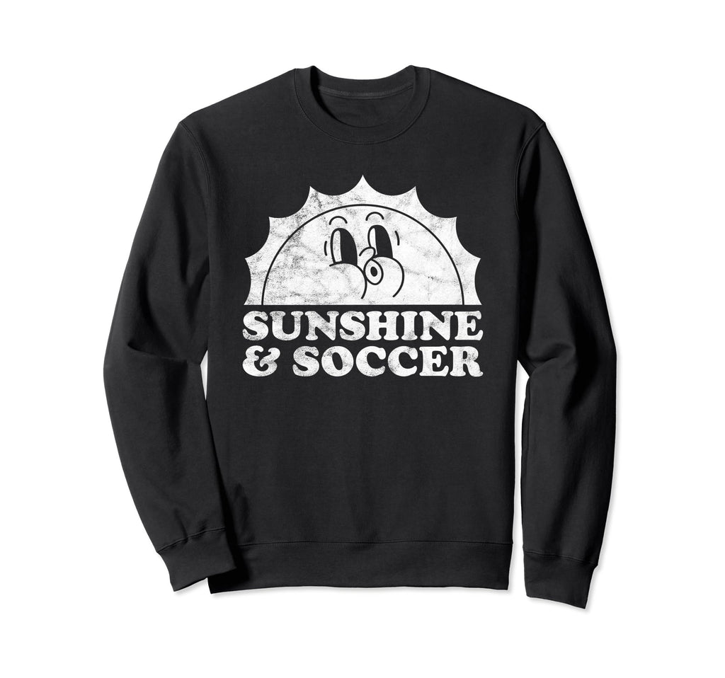 Sunshine And Soccer Sun Sweatshirt - Fun Novelty Design Unisex - T-Shirt, Sweatshirt, Hoodie