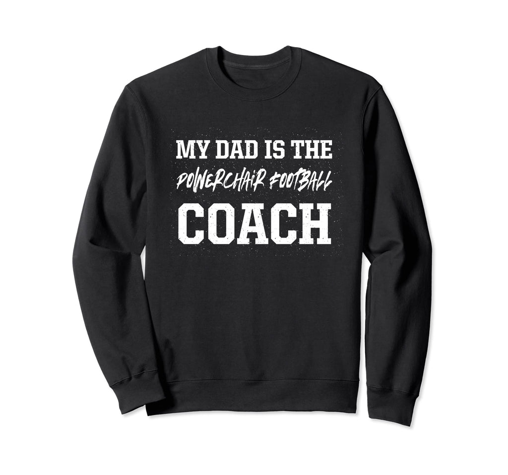 Dad Is Powerchair Football Coach Sweatshirt - Aesthetic Graphic for Adults - T-Shirt, Sweatshirt, Hoodie