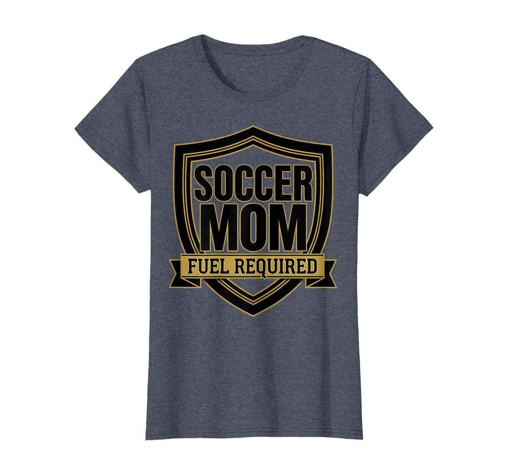 Soccer Mom Fuel Required Funny T-Shirt - Trendy Graphic Men Women - T-Shirt, Sweatshirt, Hoodie