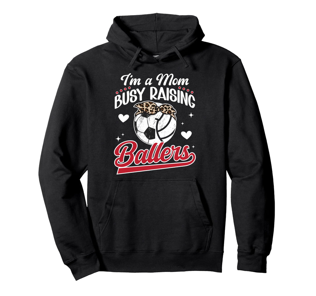 Im Mom Busy Raising Ballers Soccer Hoodie - Unique Graphic for Adults - T-Shirt, Sweatshirt, Hoodie