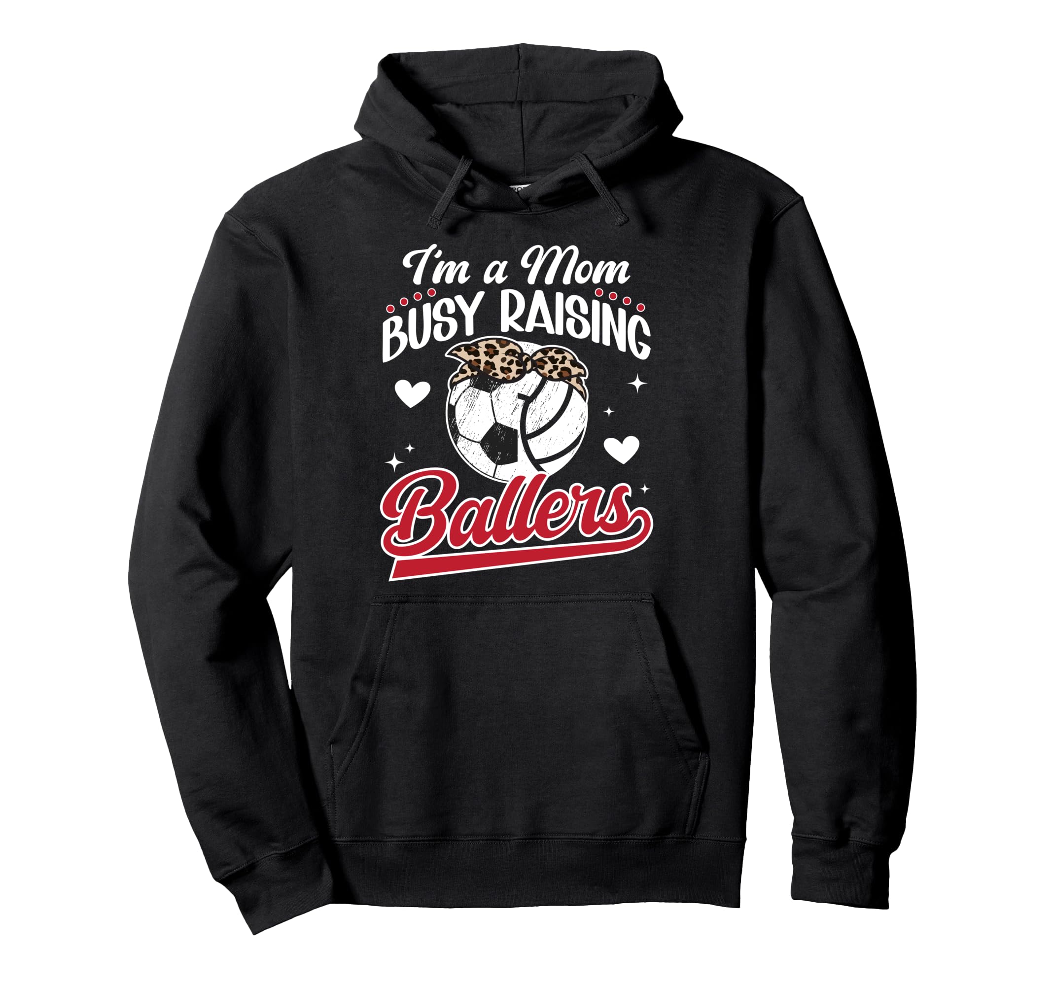 Im Mom Busy Raising Ballers Soccer Hoodie - Unique Graphic for Adults - T-Shirt, Sweatshirt, Hoodie