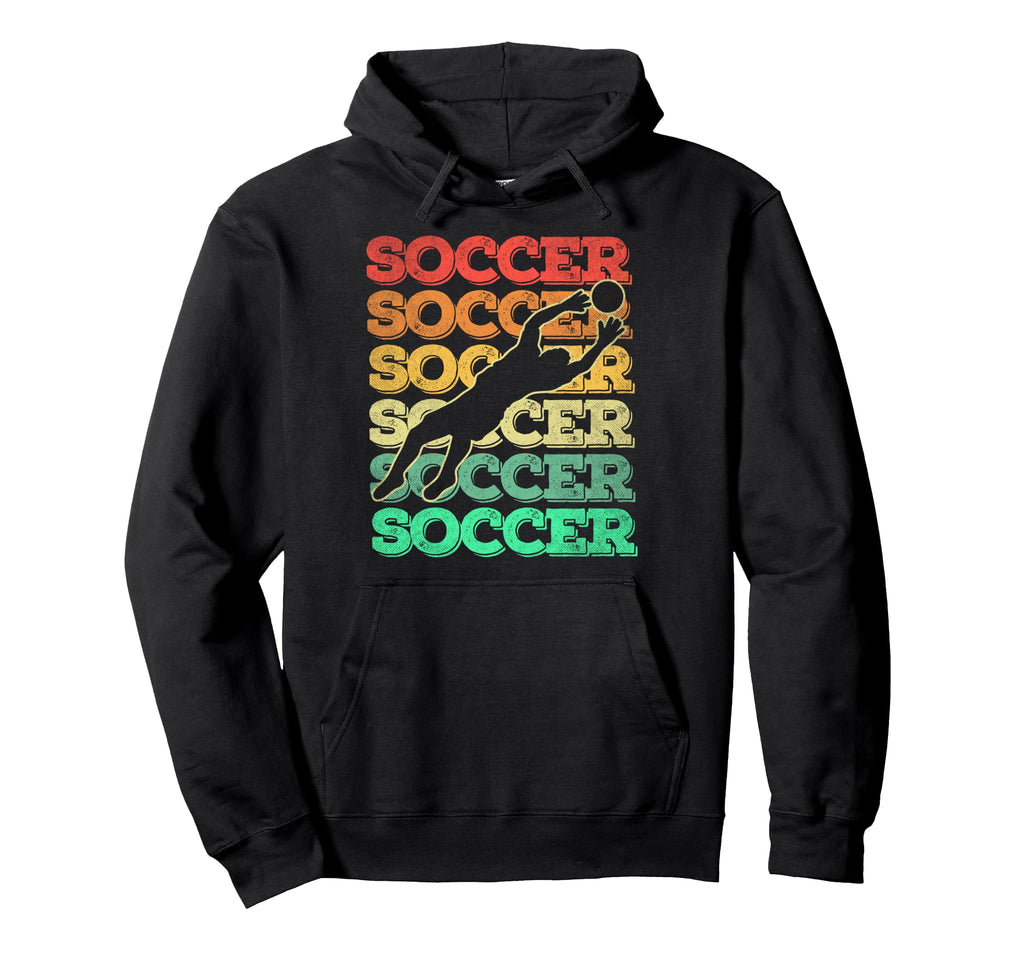Soccer Goalie Player Fan Game Day Soccer Hoodie - Fun Novelty Design Unisex - T-Shirt, Sweatshirt, Hoodie