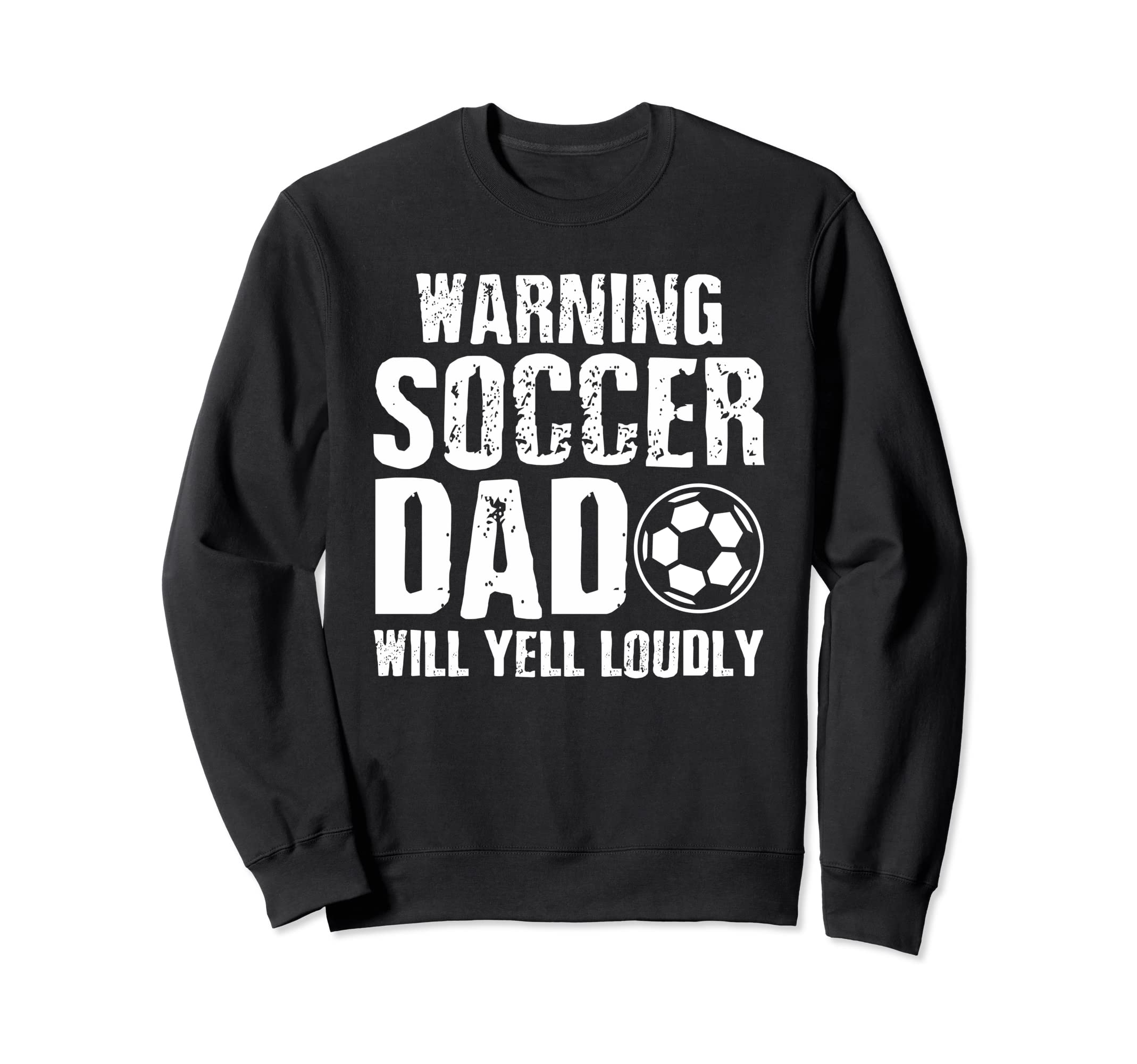 Warning Soccer Dad Will Yell Loudly Sweatshirt - Minimalist Print Unisex - T-Shirt, Sweatshirt, Hoodie