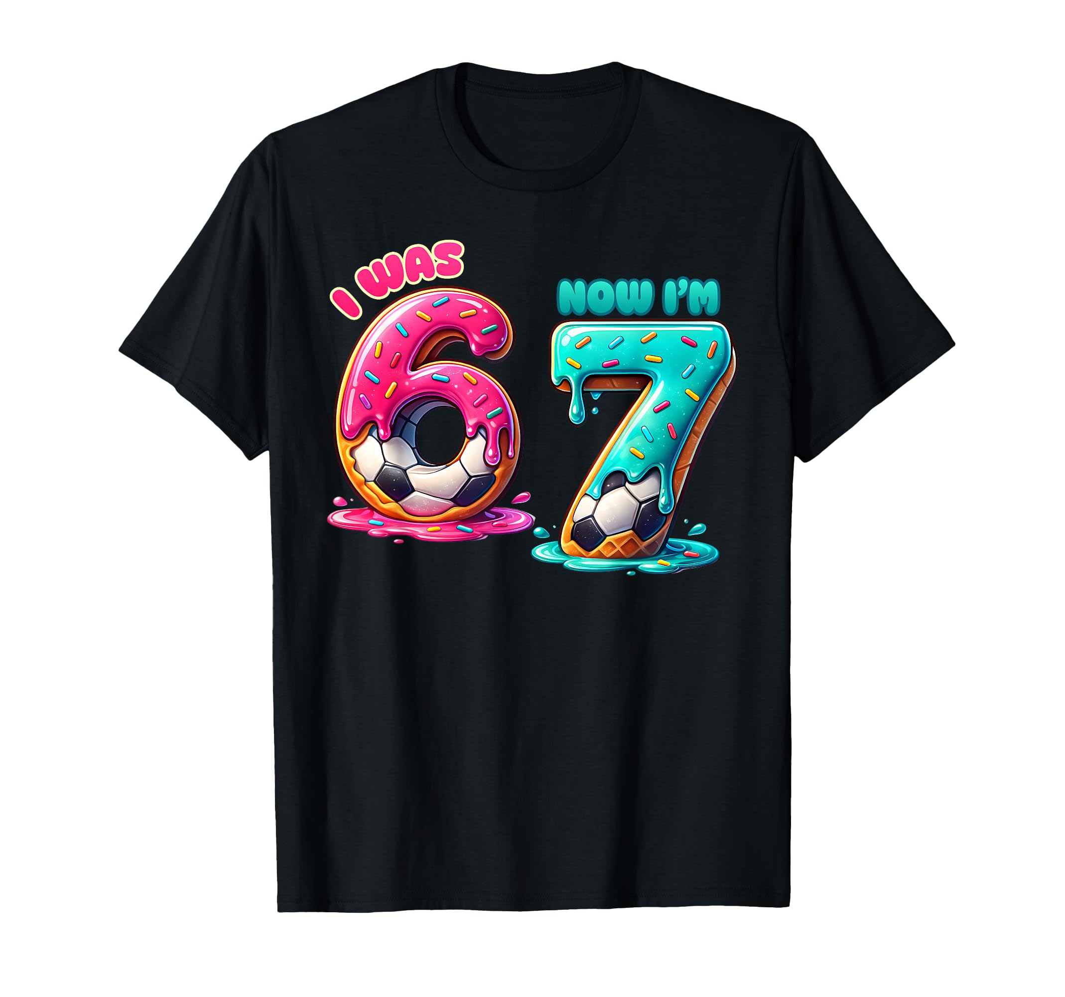 I Was 6 Now Im 7 Birthday Candy Drip T-Shirt - Custom Art Print Men Women - T-Shirt, Sweatshirt, Hoodie