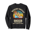Weekend Forecast Soccer No Chance Sweatshirt - Unique Graphic for Adults - T-Shirt, Sweatshirt, Hoodie