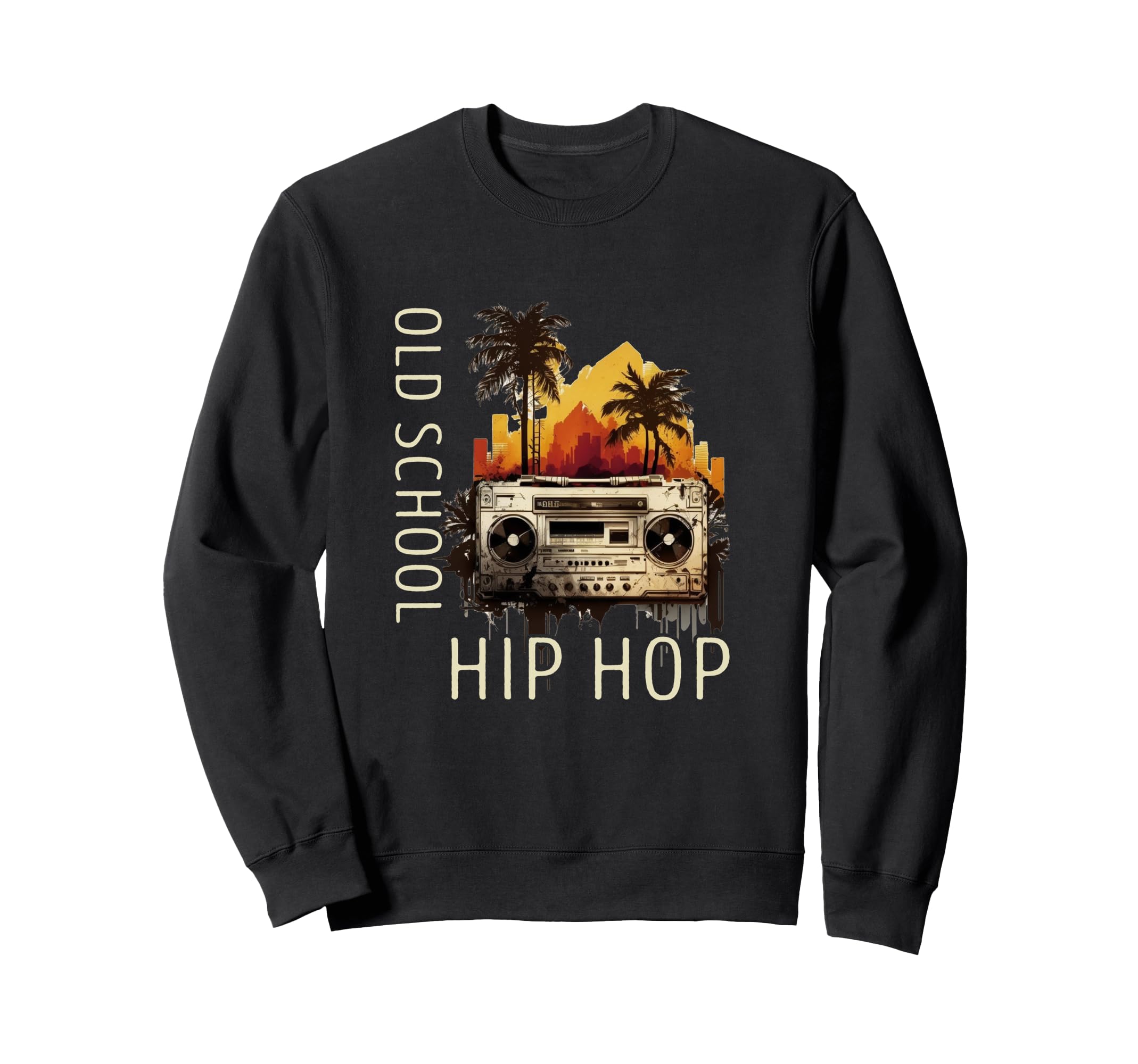 Old School Hip Hop Dance Music Sweatshirt - Fun Novelty Design Men Women - T-Shirt, Sweatshirt, Hoodie