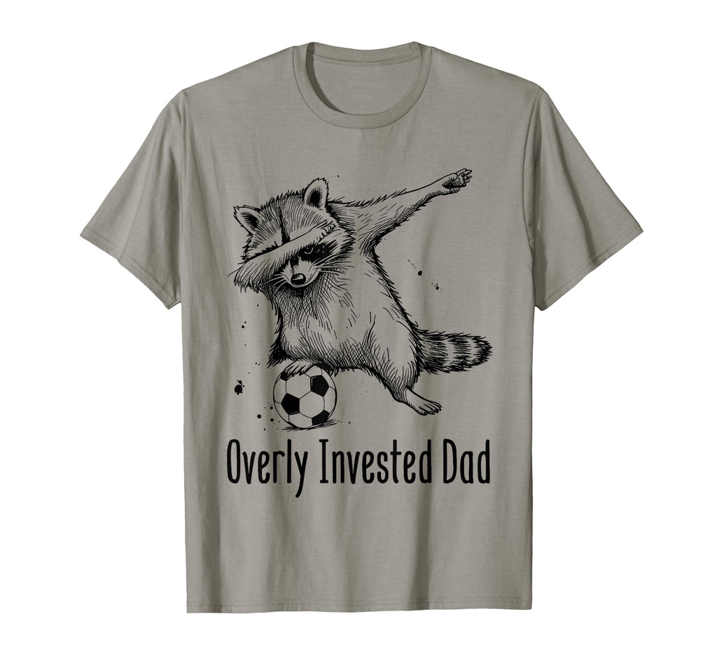 Overly Invested Dad Funny Soccer T-Shirt - Casual Everyday Wear Men Women - T-Shirt, Sweatshirt, Hoodie