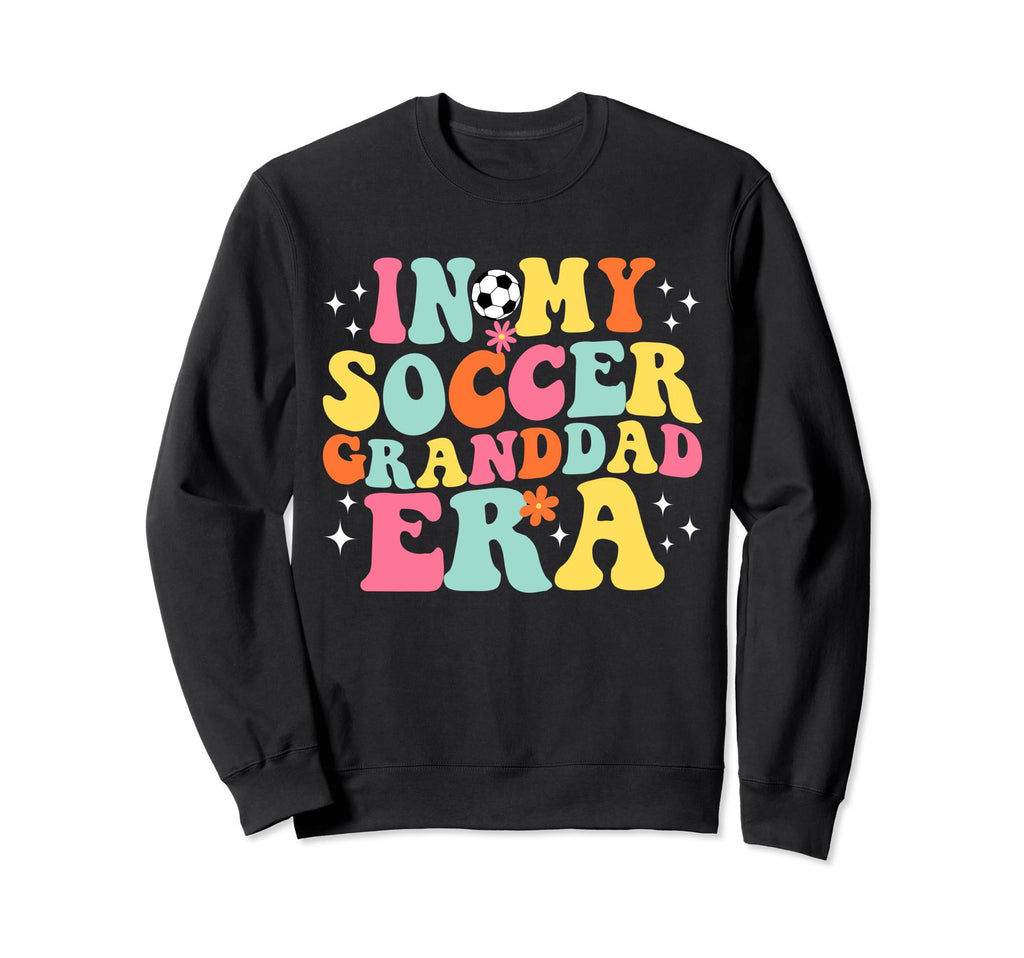 My Soccer Granddad Era Game Day Sweatshirt - Unique Graphic Men Women - T-Shirt, Sweatshirt, Hoodie