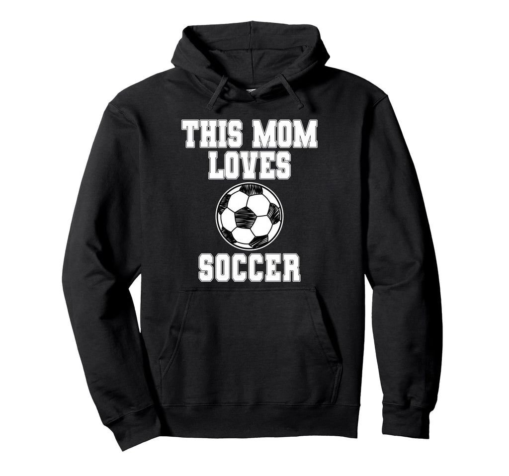 This Mom Loves Soccer Game Day Sports Mom Hoodie - Unique Graphic Men Women - T-Shirt, Sweatshirt, Hoodie