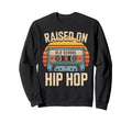 Raised Old School Hip Hop Cassette Sweatshirt - Fun Novelty Design Unisex - T-Shirt, Sweatshirt, Hoodie