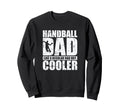 Handball Dad Like Regular Dad Sweatshirt - Casual Everyday Wear for Adults - T-Shirt, Sweatshirt, Hoodie