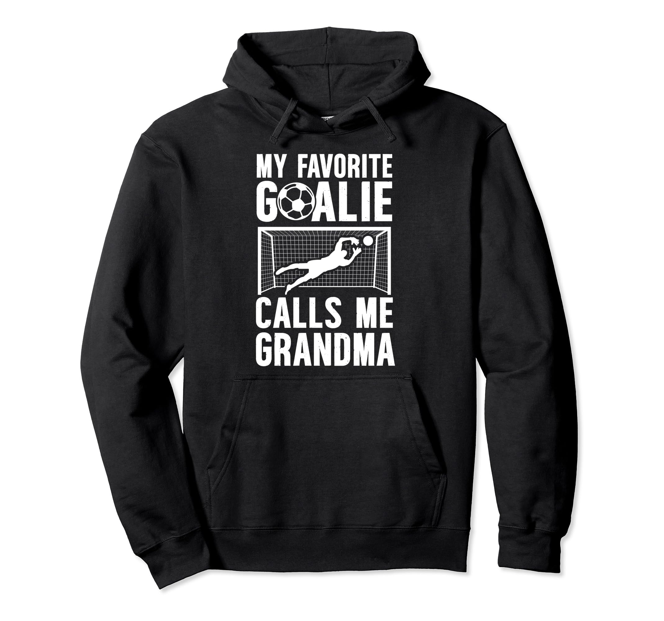 My Favorite Soccer Goalie Grandma Hoodie - Streetwear Style for Adults - T-Shirt, Sweatshirt, Hoodie