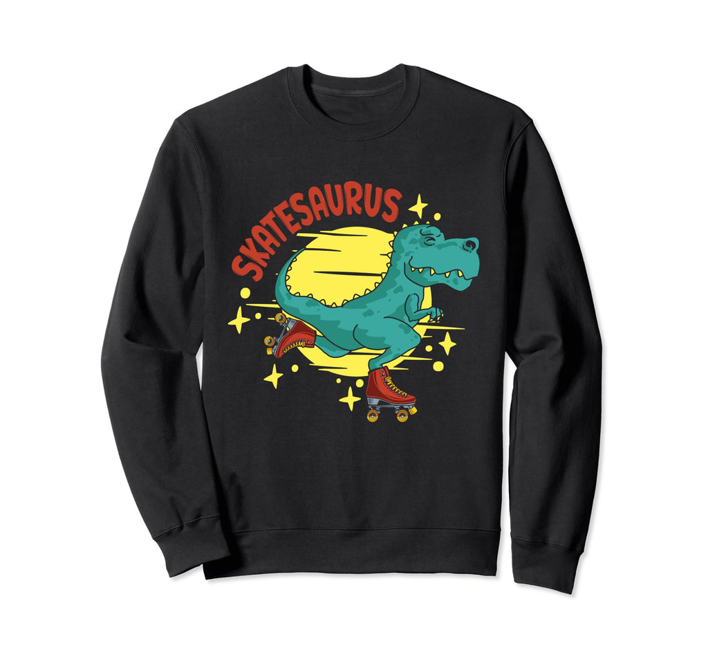 Skatesaurus Roller Skates Roller Sweatshirt - Fun Novelty Design Men Women - T-Shirt, Sweatshirt, Hoodie