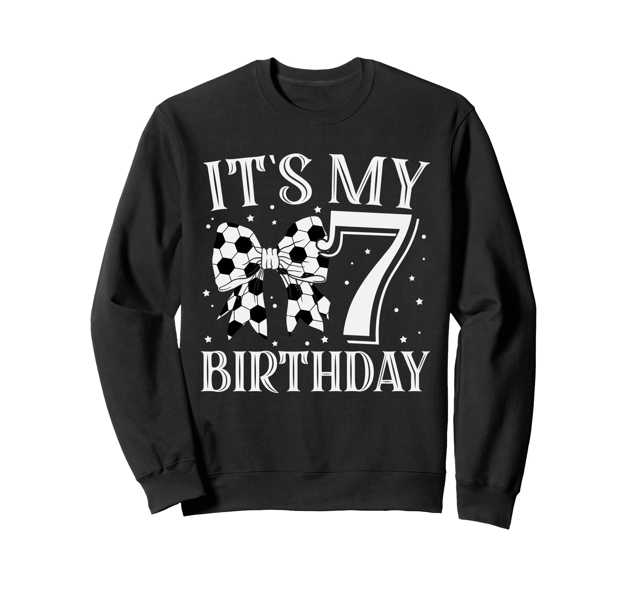 Its My Seven 7Th Birthday Sweatshirt - Casual Everyday Wear Men Women - T-Shirt, Sweatshirt, Hoodie