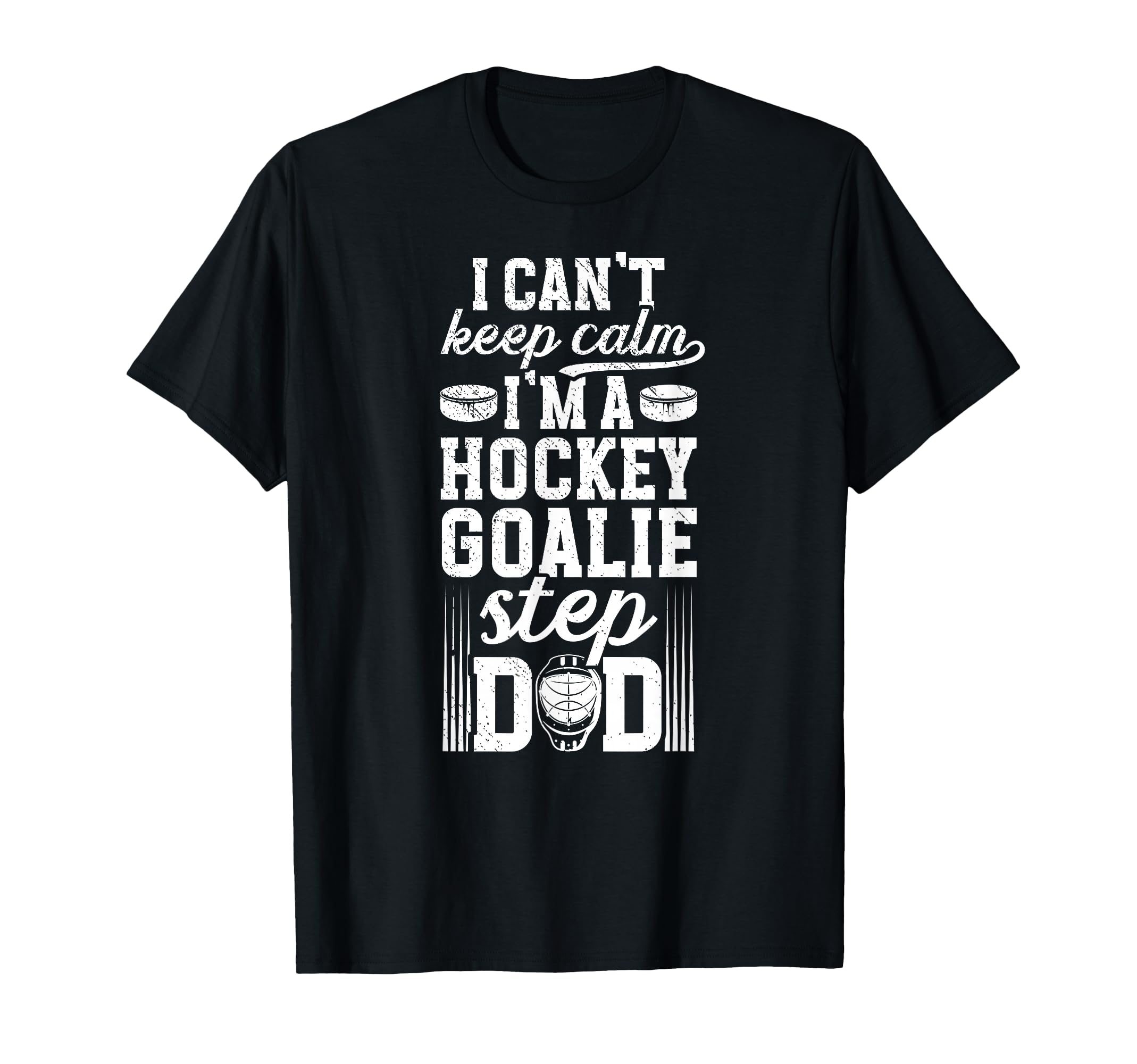 Im Hockey Goalie Step Dad Ice Hockey T-Shirt - Streetwear Style for Adults - T-Shirt, Sweatshirt, Hoodie