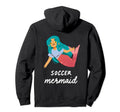 Soccer Mermaid Funny Sports Birthday Party Hoodie - Graphic Print Unisex - T-Shirt, Sweatshirt, Hoodie