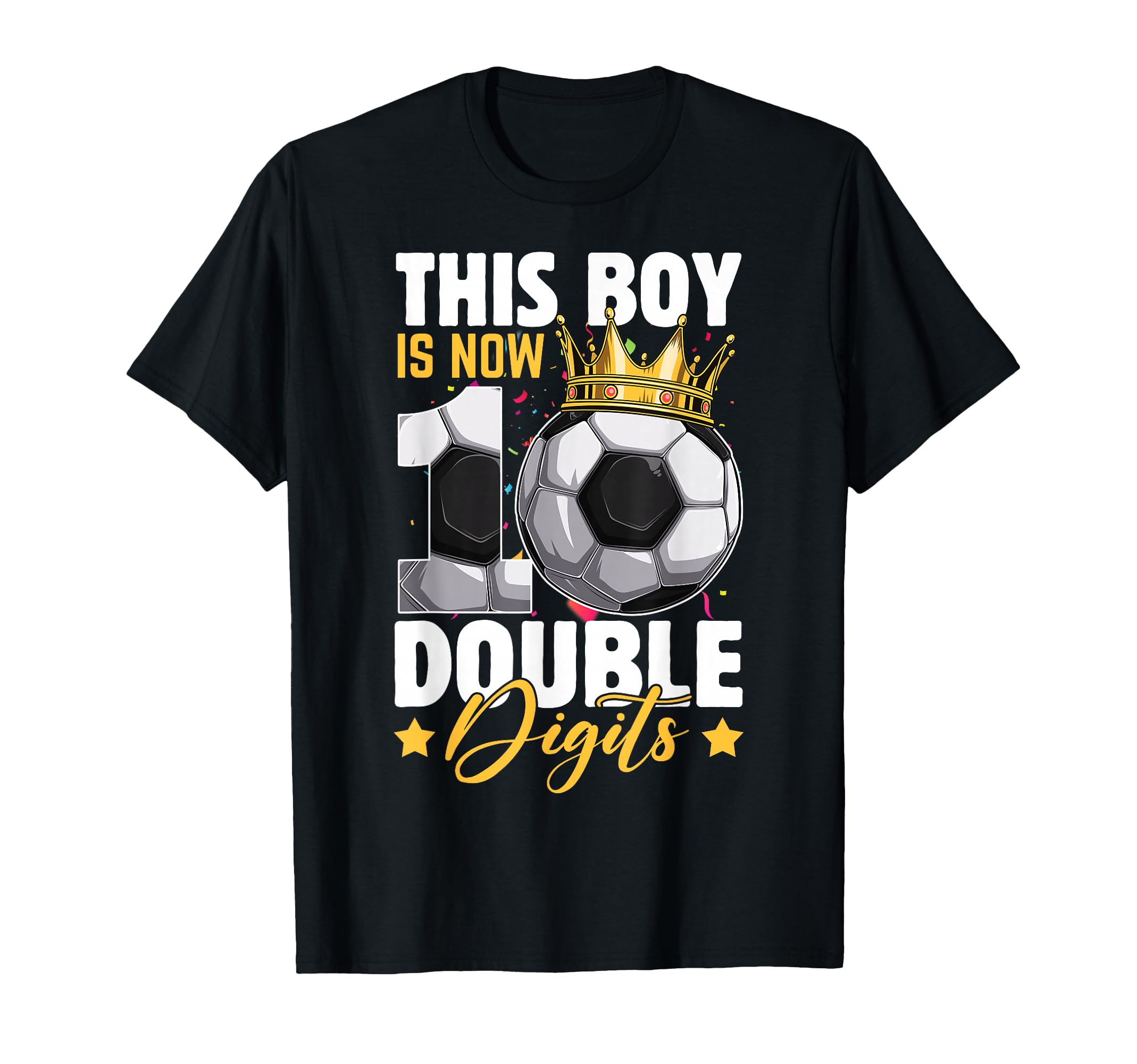 This Now 10 Double Digits Soccer 10 Years T-Shirt - Unique Graphic Unisex - T-Shirt, Sweatshirt, Hoodie