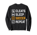 Cleats Sleep Soccer Repeat Funny Sweatshirt - Minimalist Print Men Women - T-Shirt, Sweatshirt, Hoodie
