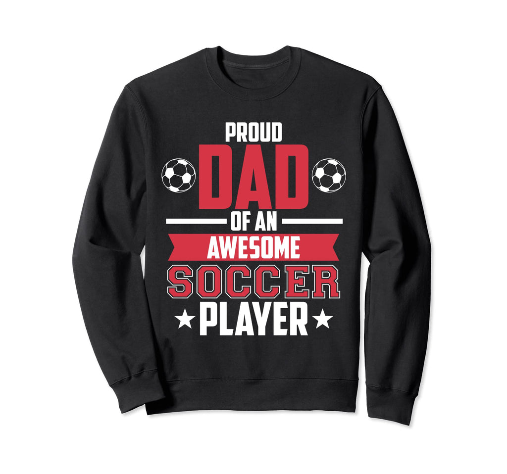 Dad Awesome Soccer Player Sports Sweatshirt - Trendy Graphic for Adults - T-Shirt, Sweatshirt, Hoodie