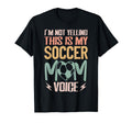 Im Not Yelling This Is My Soccer T-Shirt - Casual Everyday Wear Men Women - T-Shirt, Sweatshirt, Hoodie