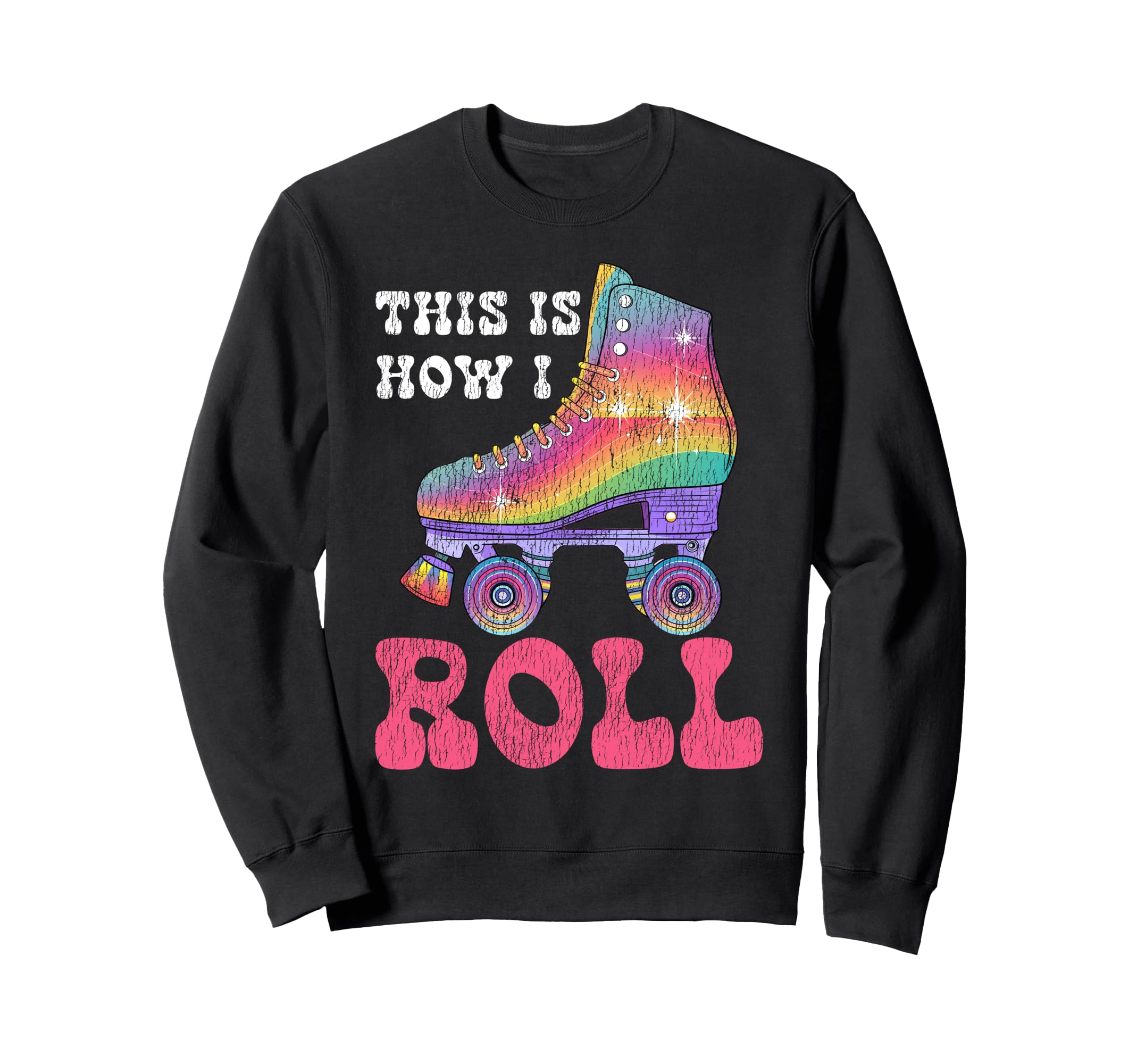 Roller Skating Skate 1970S This Is Sweatshirt - Fun Novelty Design Unisex - T-Shirt, Sweatshirt, Hoodie