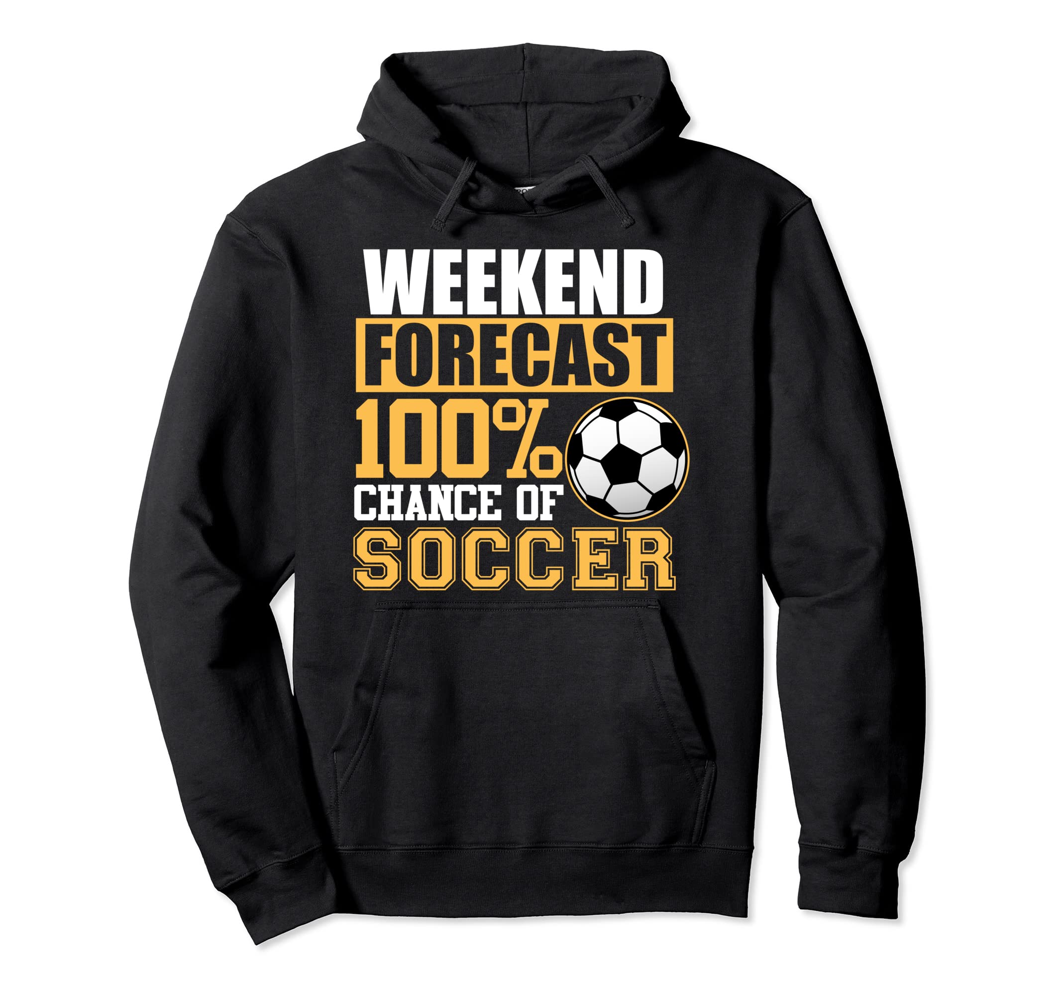 Weekend Forecast Soccer Sports Player Hoodie - Graphic Print Men Women - T-Shirt, Sweatshirt, Hoodie
