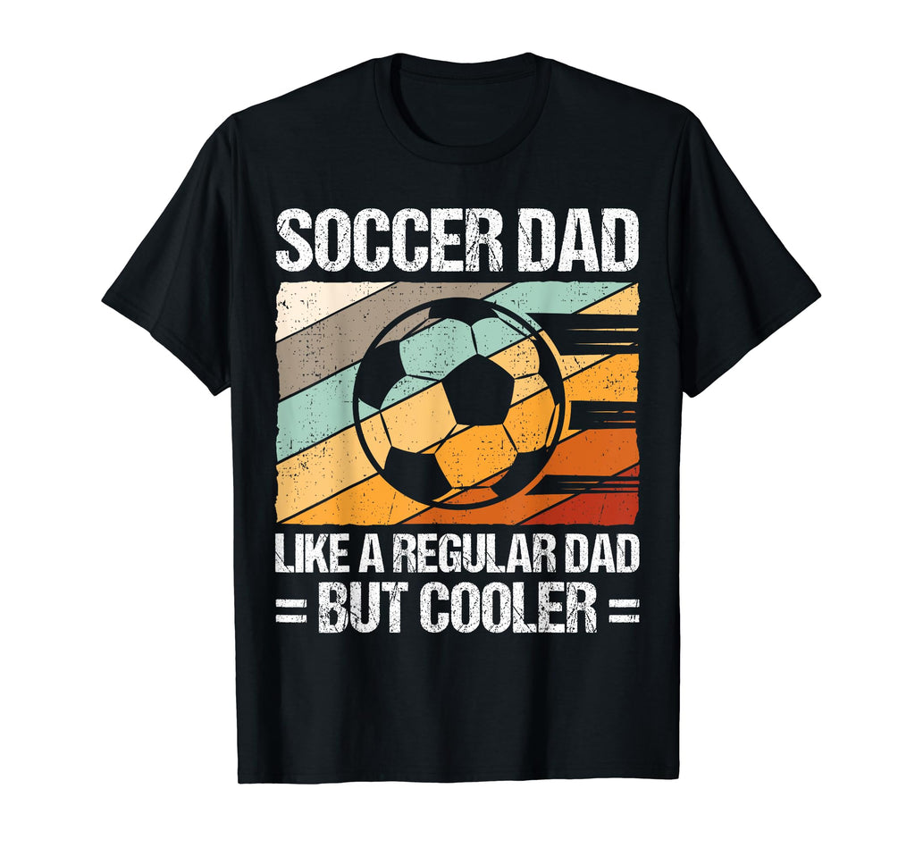 Soccer Dad Like Regular Dad But Cooler T-Shirt - Trendy Graphic for Adults - T-Shirt, Sweatshirt, Hoodie
