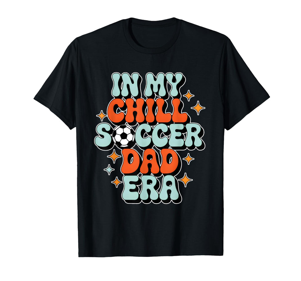 Soccer My Chill Soccer Dad Era Colorful T-Shirt - Aesthetic Graphic Unisex - T-Shirt, Sweatshirt, Hoodie
