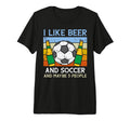 I Like Beer Soccer 3 People Funny T-Shirt - Unique Graphic Men Women - T-Shirt, Sweatshirt, Hoodie