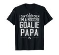 Im Soccer Goalie Papa Soccer T-Shirt - Streetwear Style for Adults - T-Shirt, Sweatshirt, Hoodie