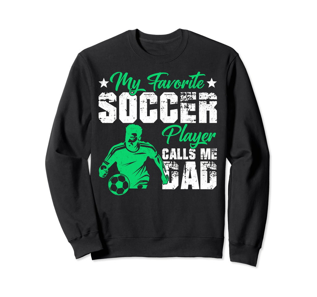 My Favorite Soccer Player Calls Me Sweatshirt - Custom Art Print Unisex - T-Shirt, Sweatshirt, Hoodie