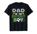 Dad Birthday Soccer Group Family T-Shirt - Fun Novelty Design Men Women - T-Shirt, Sweatshirt, Hoodie