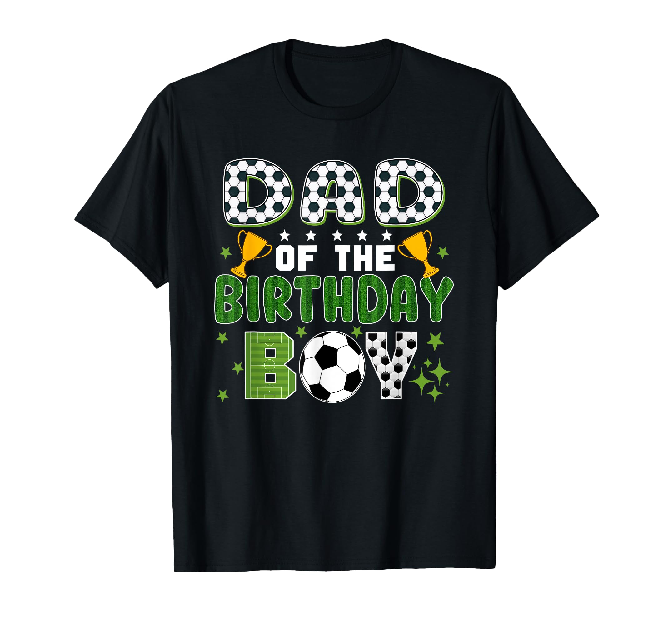 Dad Birthday Soccer Group Family T-Shirt - Fun Novelty Design Men Women - T-Shirt, Sweatshirt, Hoodie