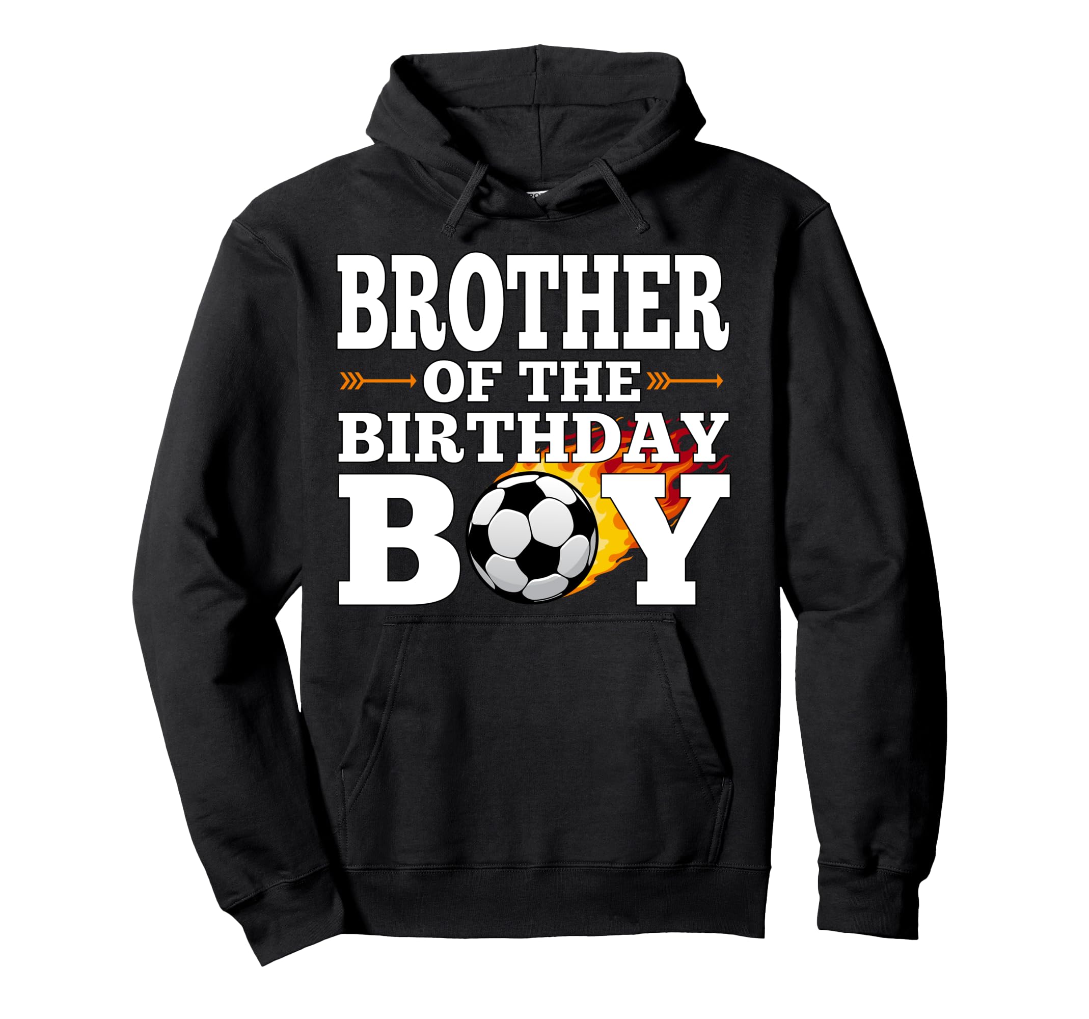 Brother Birthday Soccer Matching Family Hoodie - Novelty Apparel Unisex - T-Shirt, Sweatshirt, Hoodie
