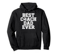 Soccer Dad Life Best Coach Dad Ever Hoodie - Novelty Apparel Men Women - T-Shirt, Sweatshirt, Hoodie