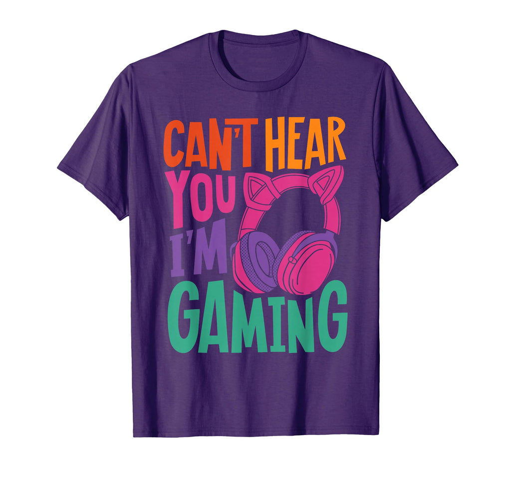 Gamer Cant Hear You Im Gaming Video Game T-Shirt - Streetwear Style Unisex - T-Shirt, Sweatshirt, Hoodie