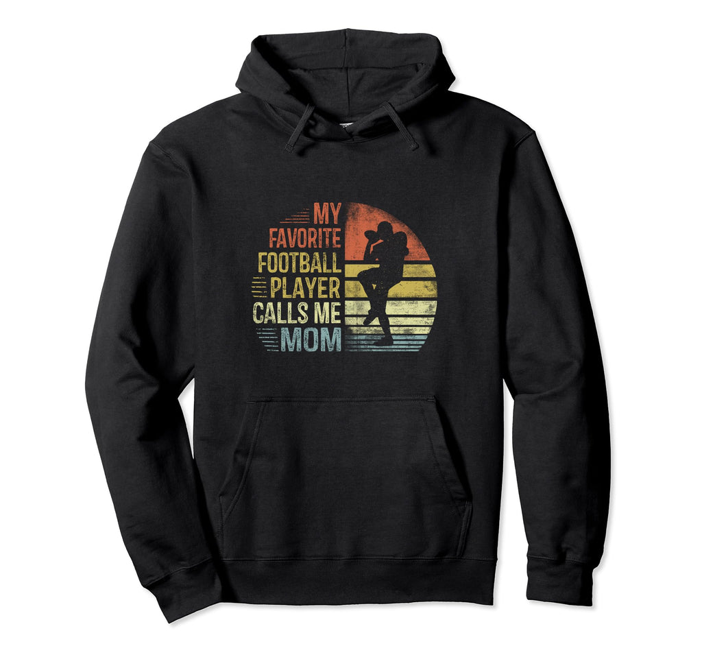 My Favorite Football Player Calls Me Mom Hoodie - Graphic Print Unisex - T-Shirt, Sweatshirt, Hoodie