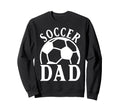 Soccer Dad Sweatshirt - Casual Everyday Wear Unisex - T-Shirt, Sweatshirt, Hoodie