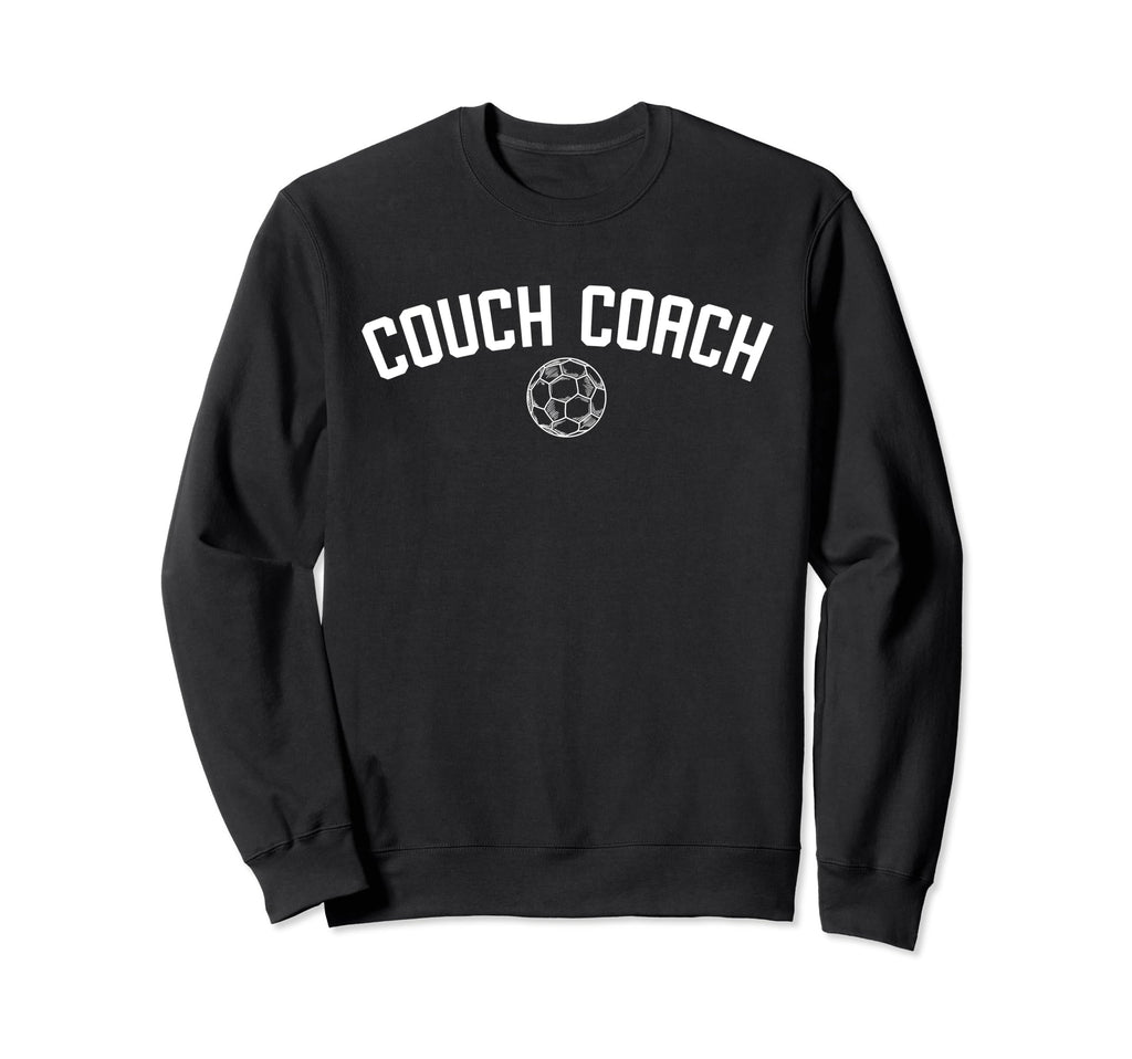 Couch Coach Funny Athletic Coach Soccer Sweatshirt - Unique Graphic Unisex - T-Shirt, Sweatshirt, Hoodie