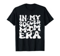 My Soccer Mom Era Mothers Womens Fan Groovy T-Shirt - Unique Graphic Unisex - T-Shirt, Sweatshirt, Hoodie