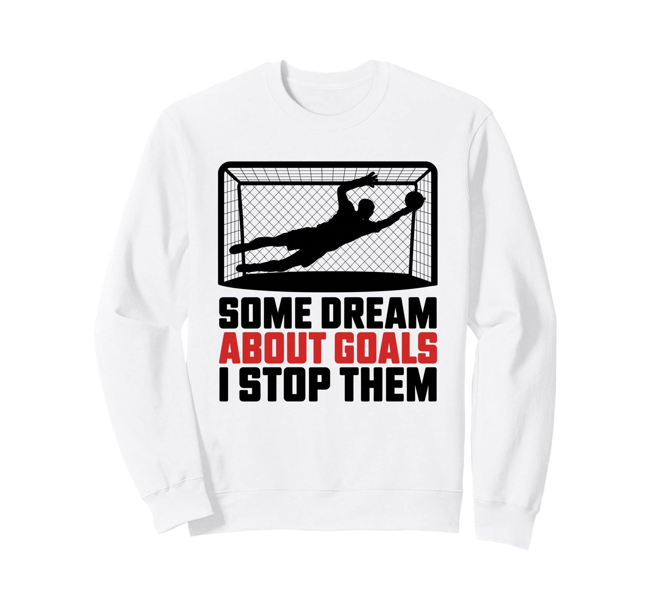 Some Dream About Goals I Stop Sweatshirt - Aesthetic Graphic for Adults - T-Shirt, Sweatshirt, Hoodie