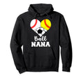 Ball Nana Funny Baseball Softball Soccer Hoodie - Novelty Apparel Men Women - T-Shirt, Sweatshirt, Hoodie
