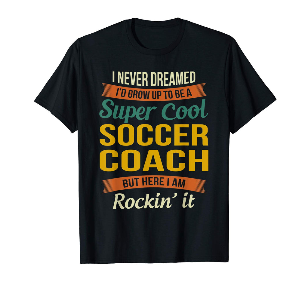 Soccer Coach Gifts Funny Appreciation T-Shirt - Custom Art Print Men Women - T-Shirt, Sweatshirt, Hoodie