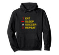 Eat Sleep Soccer Repeat Hoodie - Unique Graphic for Adults - T-Shirt, Sweatshirt, Hoodie