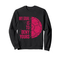 My Goal Is To Deny Yours Soccer Sweatshirt - Aesthetic Graphic for Adults - T-Shirt, Sweatshirt, Hoodie